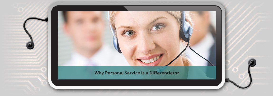 Why Personal Service is a Differentiator