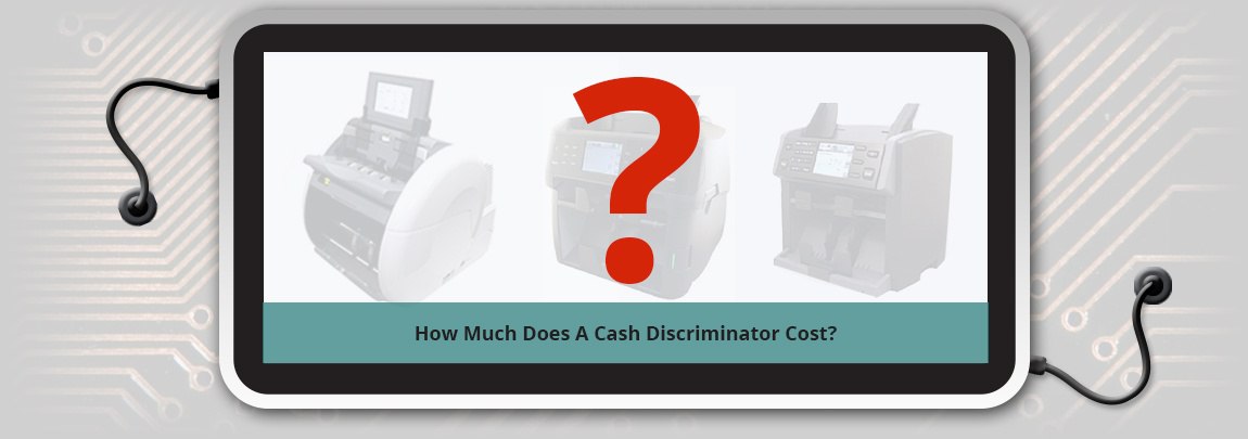How_much_does_a_cash_discriminator_cost