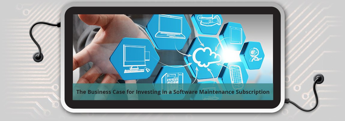 The Business Case for Investing in a Software Maintenance Subscription