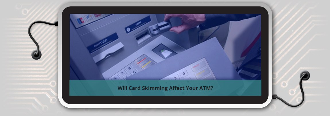 Will Card Skimming Affect Your ATM?