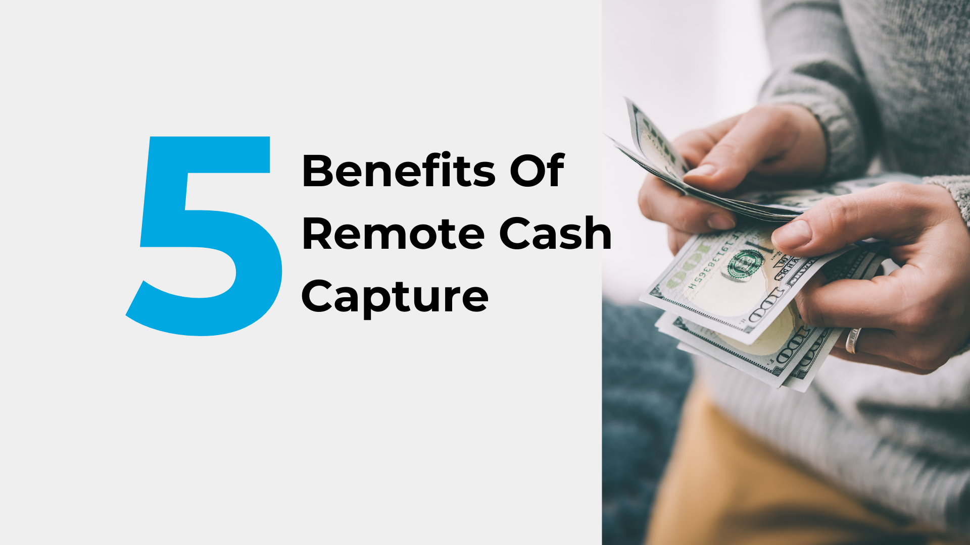 Five Key Benefits Of Remote Cash Capture